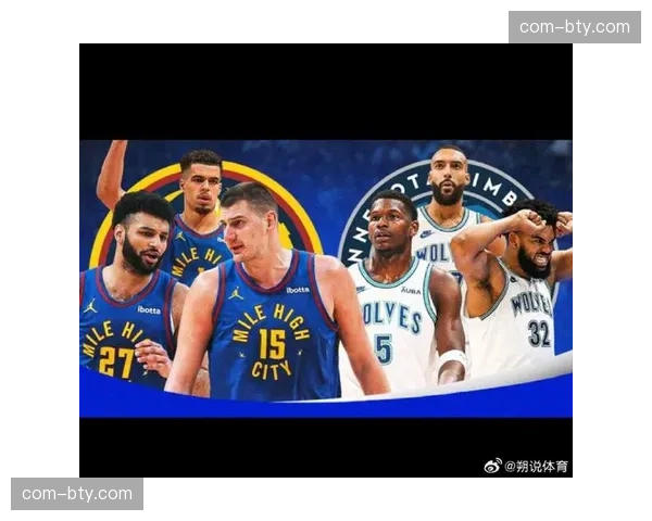 森林狼反超掘金升至西部第四 本赛季避免被对手四比零横扫